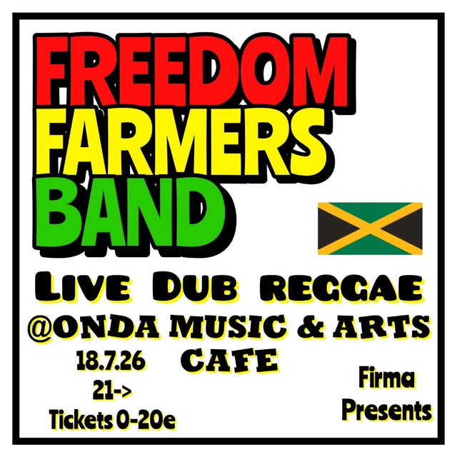 Poster: Freedom Farmers Band in red, yellow and green letters, Live Dub Reggae at Onda Music & Arts Cafe, 18.7.26, 21 onwards, tickets 0–20 e, with a Jamaican flag